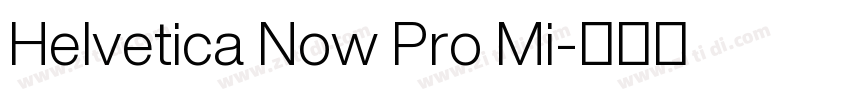 Helvetica Now Pro Mi字体转换